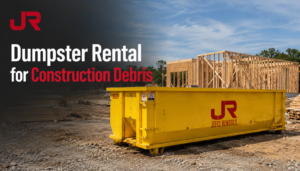 Dumpster Rental for Construction Debris