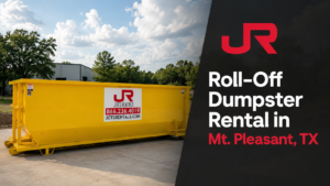 Roll-Off Dumpster Rental in Mt. Pleasant, TX