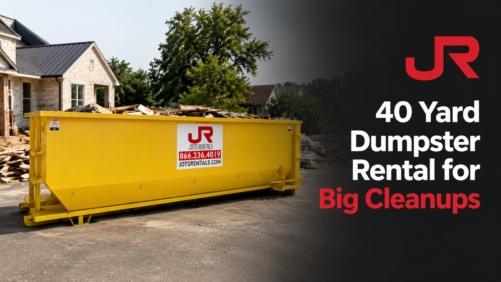 40 Yard Dumpster Rental for Big Cleanups
